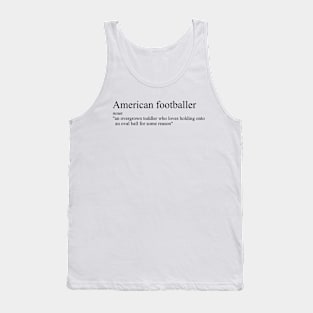 Funny definition of an American footballer Tank Top